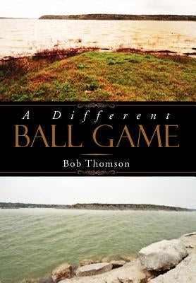 A Different Ball Game by Thomson, Bob