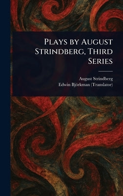 Plays by August Strindberg, Third Series by Strindberg, August