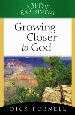 Growing Closer to God by Purnell, Dick