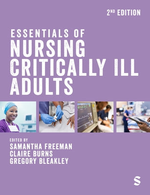 Essentials of Nursing Critically Ill Adults by Freeman, Samantha