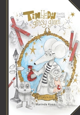 Timbledon Tooth Mouse and Glitsy Glam by Koen, Marinda