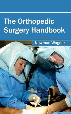 Orthopedic Surgery Handbook by Wagner, Newman