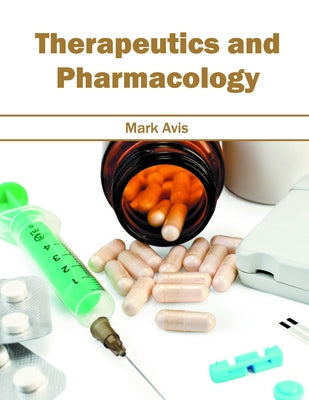 Therapeutics and Pharmacology by Avis, Mark