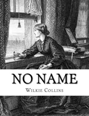No Name by Collins, Wilkie