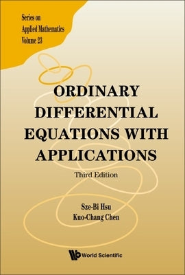 Ordinary Differential Equations with Applications: 3rd Edition by Sze-Bi Hsu