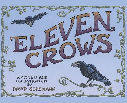 Eleven Crows by Schumann, David