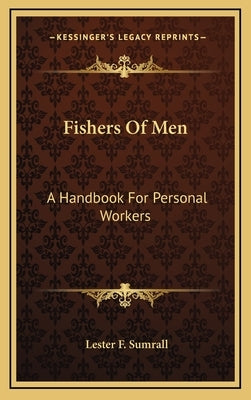 Fishers of Men: A Handbook for Personal Workers by Sumrall, Lester F.