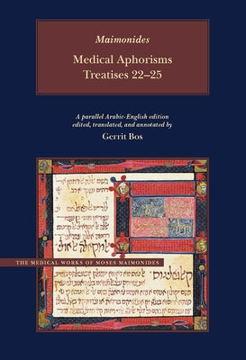 Medical Aphorisms: Treatises 22-25 by Maimonides, Moses