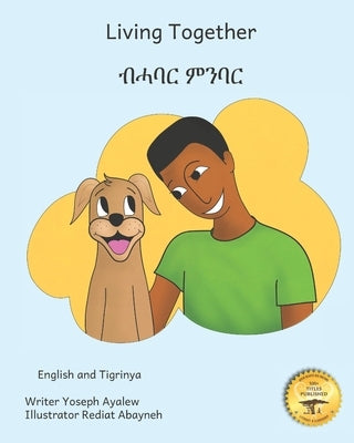 Living Together: Learning To Love our Canine Companions In English and Tigrinya by Ready Set Go Books