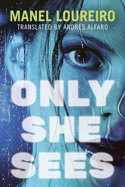 Only She Sees by Loureiro, Manel