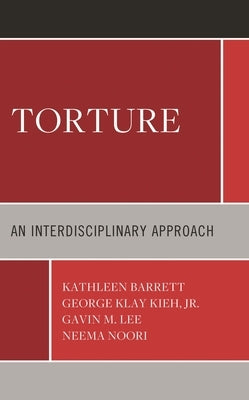 Torture: An Interdisciplinary Approach by Barrett, Kathleen