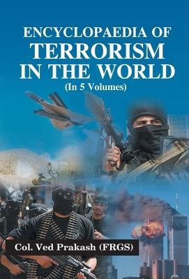 Encyclopaedia of Terrorism In the World, Vol. 3 by Prakash, Ved