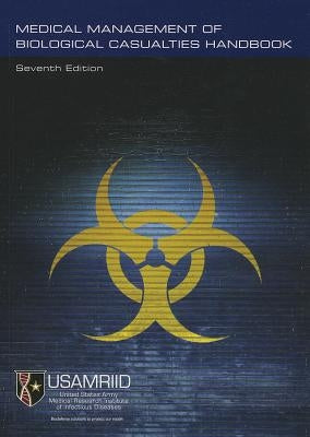 Medical Management of Biological Casualties Handbook by Army Medical Research Institute for Infe