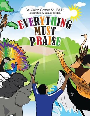 Everything Must Praise by Jordan, James
