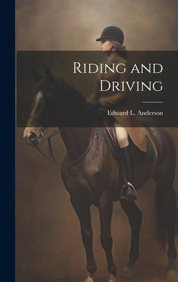 Riding and Driving by Anderson, Edward L.