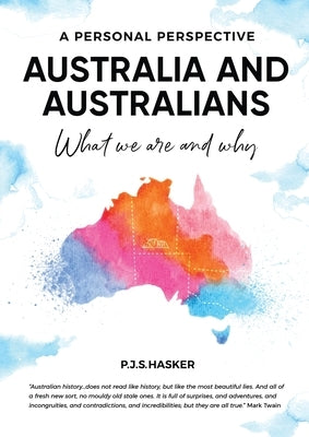 Australia and Australians What we are and why by Hasker, Peter