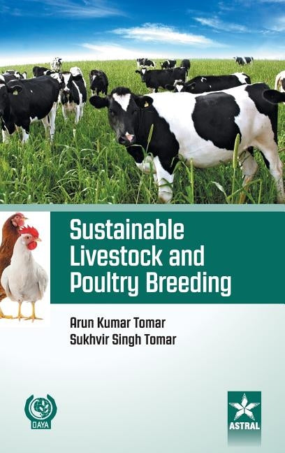 Sustainable Livestock and Poultry Breeding by Tomar, Arun Kumar &Tomar Sukhvir Singh