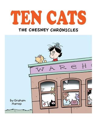 Ten Cats: The Chesney Chronicles by Harrop, Graham