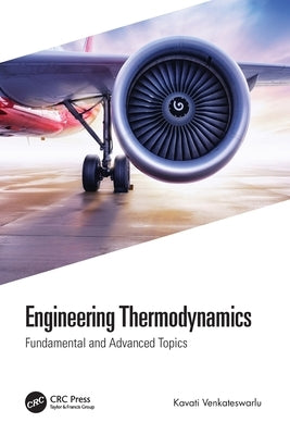 Engineering Thermodynamics: Fundamental and Advanced Topics by Venkateswarlu, Kavati