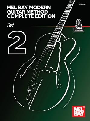 Mel Bay Modern Guitar Method Complete Edition, Part 2 by Mel Bay