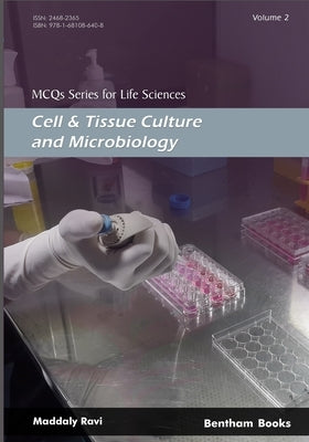 MCQs Series for Life Sciences: Cell and Tissue Culture and Microbiology by Ravi, Maddaly
