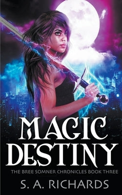 Magic Destiny by Richards, S. A.