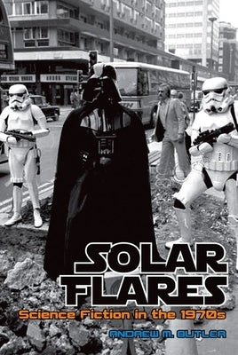 Solar Flares: Science Fiction in the 1970s by Butler, Andrew M.