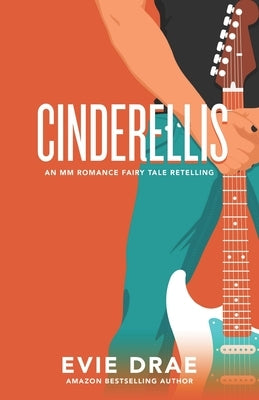 Cinderellis: An MM Romance Fairy Tale Retelling by Drae, Evie