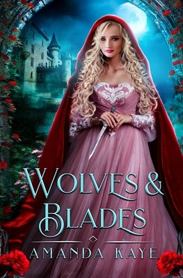Wolves & Blades by Kaye, Amanda