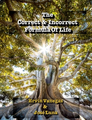 The Correct & Incorrect Formula of Life by Luna, Jose