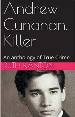 Andrew Cunanan, Killer by Kanton, Ruth