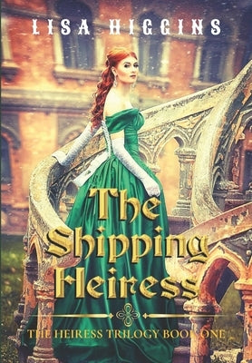 The Shipping Heiress by Higgins, Lisa