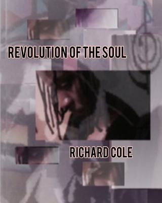 Revolution of the Soul by Cole, Richard