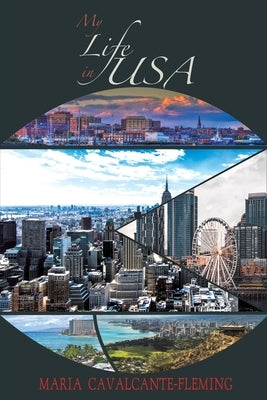My Life in USA by Cavalcante-Fleming, Maria