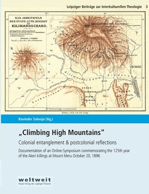 Climbing High Mountains: Colonial entanglement & postcolonial reflections by Salooja, Ravinder