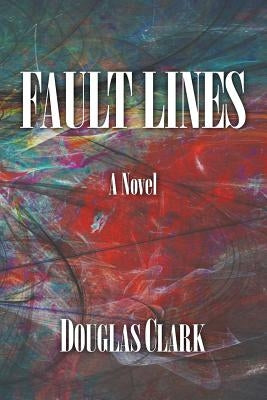 Fault Lines by Clark, Douglas