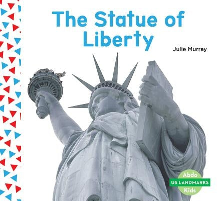 The Statue of Liberty by Murray, Julie