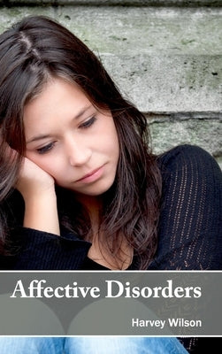 Affective Disorders by Wilson, Harvey