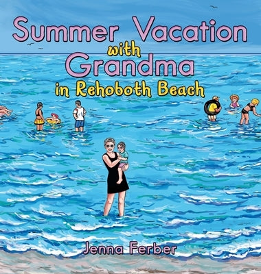 Summer Vacation with Grandma: In Rehoboth Beach by Ferber, Jenna