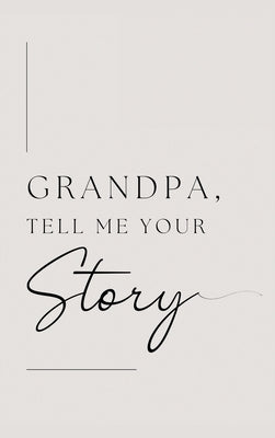 Grandpa, tell me your story (Hardback) by Bell, Lulu and