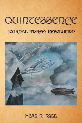 Quintessence: Journal Three: Resolution by Roll, Neal R.