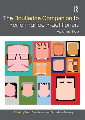 The Routledge Companion to Performance Practitioners: Volume Two by Chamberlain, Franc