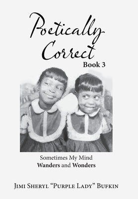 Poetically Correct: Book 3 by Bufkin, Jimi Sheryl Purple Lady