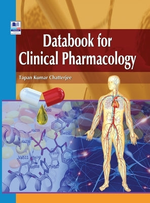 Databook for Clinical Pharmacology by Chatterjee, Tapan Kumar