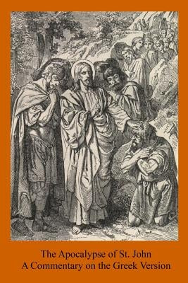 The Apocalypse of St. John: A Commentary on the Greek Version by Hermenegild Tosf, Brother
