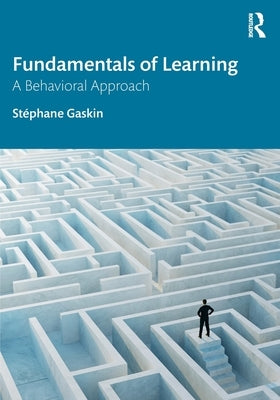 Fundamentals of Learning: A Behavioral Approach by Gaskin, Stephane