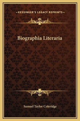 Biographia Literaria by Coleridge, Samuel Taylor