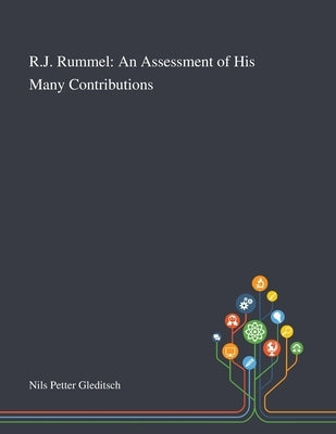 R.J. Rummel: An Assessment of His Many Contributions by Nils Petter Gleditsch
