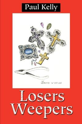 Losers Weepers by Kelly, Paul E.