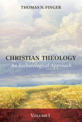 Christian Theology, Volume One by Finger, Thomas N.